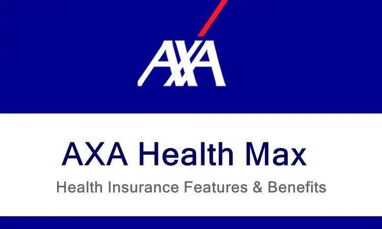 AXA Health Max Features Benefits Of This Health Insurance Offer