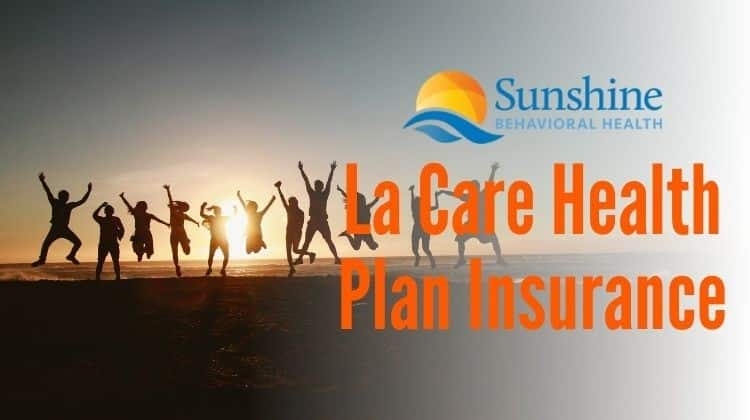 La Care Health Plan Rehab Coverage Sunshine Behavioral Health