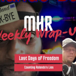 MHR Weekly Wrap Up Last Days Of Freedom Is A Crybaby Blind Justice