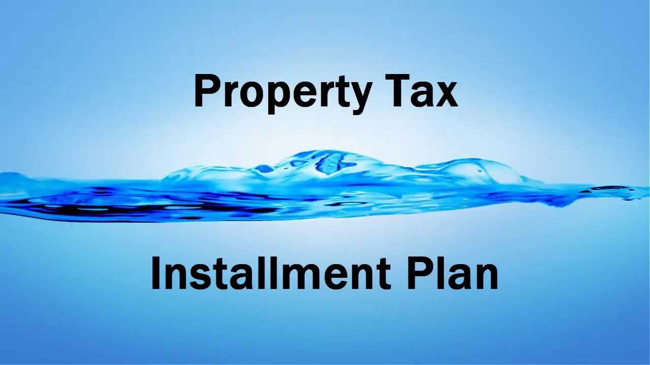 Property Taxes Installment Payment Plan YouTube