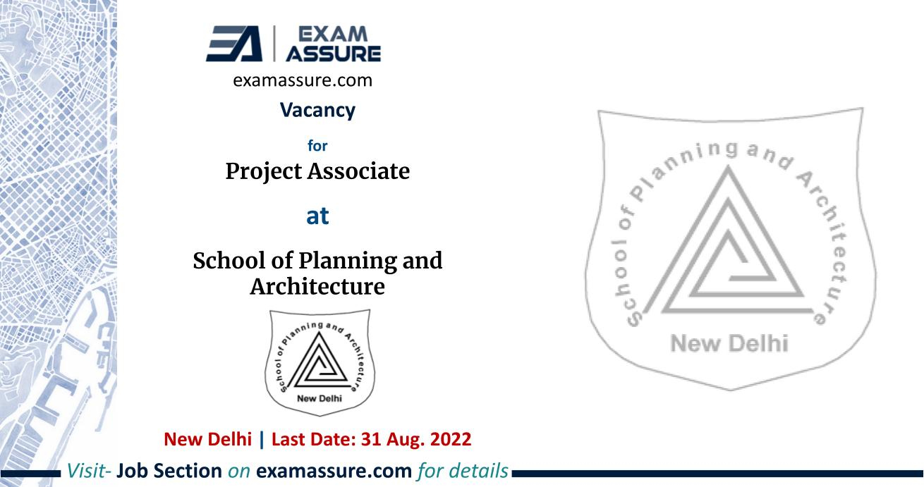 Vacancy For Project Associate At School Of Planning And Architecture 